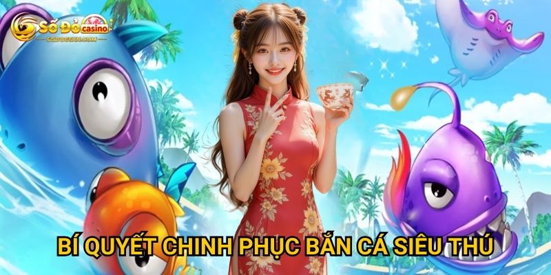 Bắn Cá Siêu Thú ở Sodo66 có đáng để thử sức không? 3 Bí quyết chinh phục Bắn Cá Siêu Thú