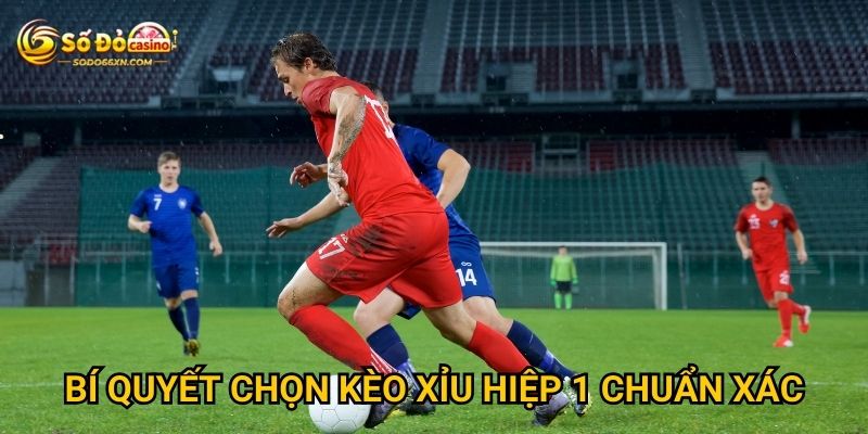 Chơi xỉu hiệp 1 bóng đá tại Sodo66 có dễ thắng không? 3 Bí quyết chọn kèo xỉu hiệp 1 chuẩn xác