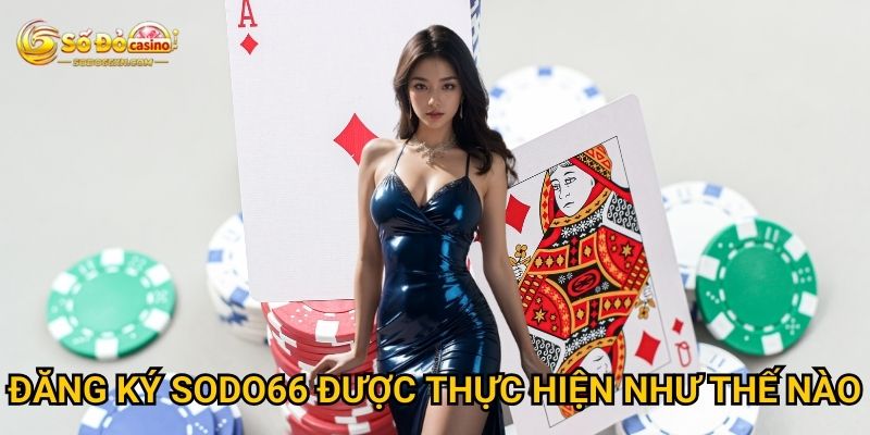 Đăng ký tài khoản Sodo66 cần chuẩn bị gì? 2 Đăng ký Sodo66 được thực hiện như thế nào?