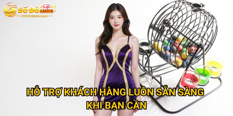 Trang chủ 26 Hỗ trợ khách hàng luôn sẵn sàng khi bạn cần