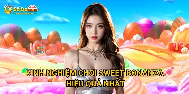 Sweet Bonanza tại Sodo66 có ngọt ngào như tên gọi? 3 Kinh nghiệm chơi Sweet Bonanza hiệu quả nhất