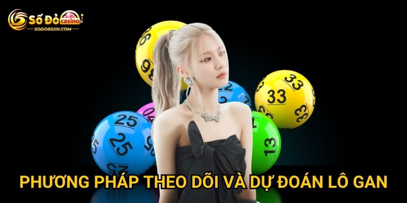 Lô gan ở Sodo66 có khó chơi như nhiều người nghĩ? 3 Phương pháp theo dõi và dự đoán lô gan