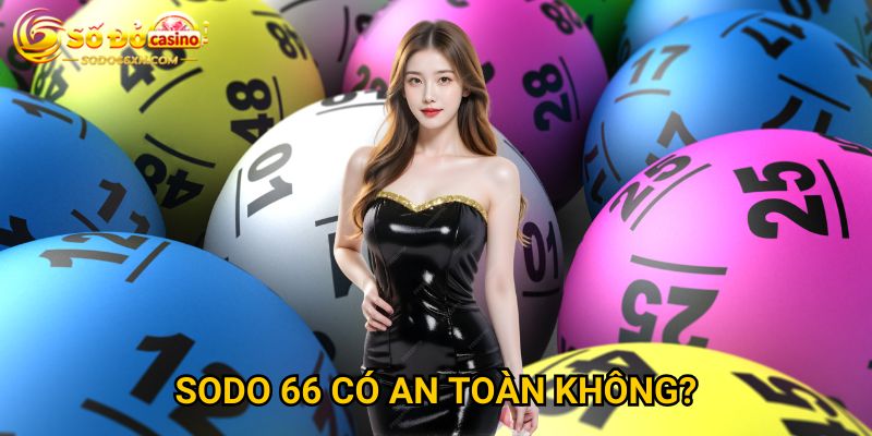 Trang chủ 25 Sodo 66 có an toàn không?
