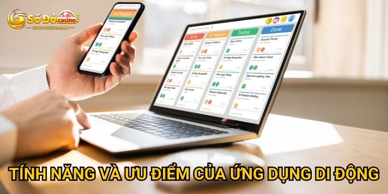 Tại sao nên tải app Sodo66 về điện thoại? 3 Tính năng và ưu điểm của ứng dụng di động
