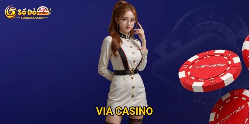 Sảnh VIA Casino tại Sodo66 có mang lại lợi nhuận tốt?