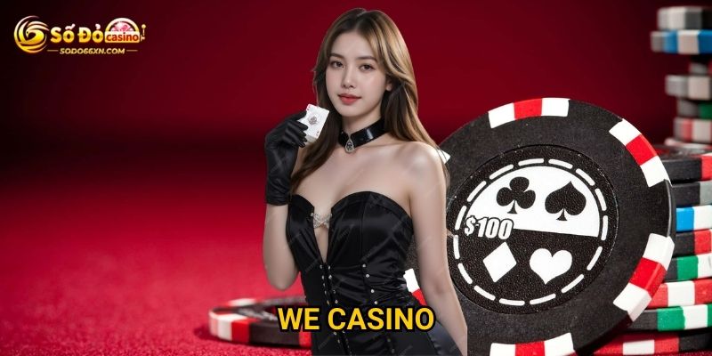 Sảnh WE Casino tại Sodo66 có gì đặc biệt thu hút?